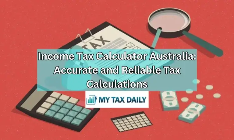 Income Tax Calculator Australia: Accurate and Reliable Tax Calculations