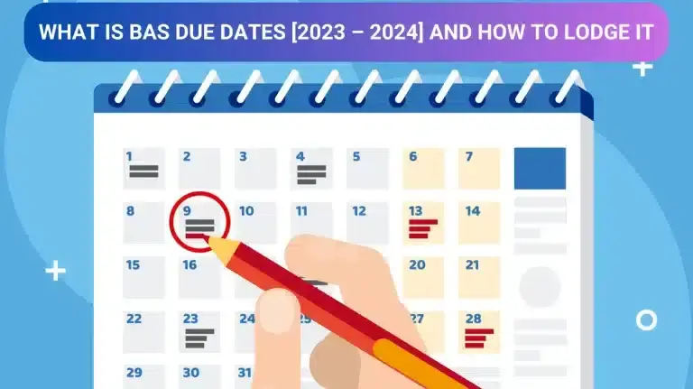 What is BAS Due Dates [2023 – 2024] and How to Lodge it
