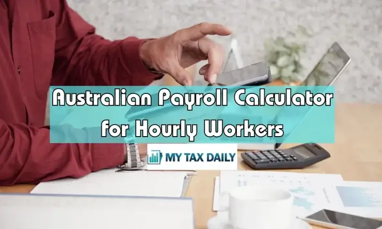 Australian Payroll Calculator for Hourly Workers: Calculate Your Payroll Quickly and Easily